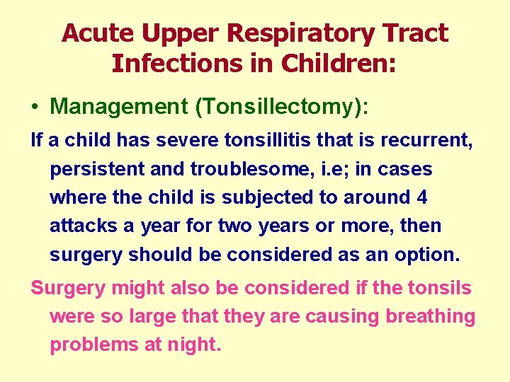 Acute Upper Respiratory Tract Infections in Children: • Management (Tonsillectomy): If a child has