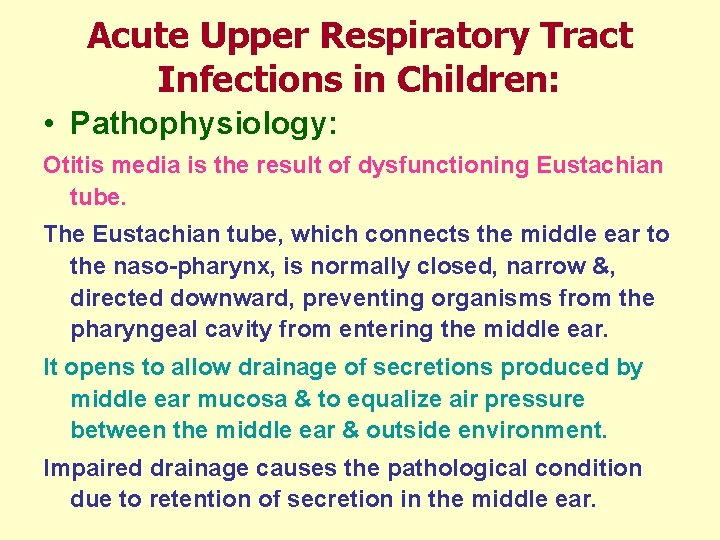 Acute Upper Respiratory Tract Infections in Children: • Pathophysiology: Otitis media is the result