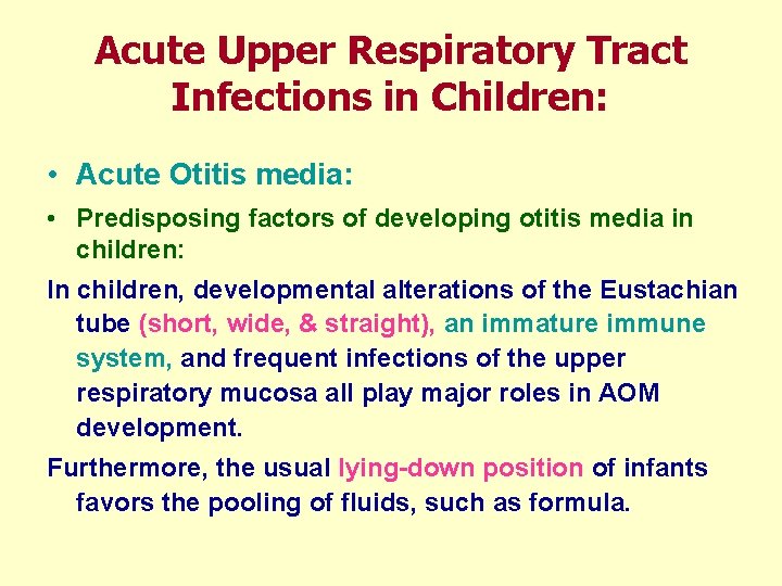 Acute Upper Respiratory Tract Infections in Children: • Acute Otitis media: • Predisposing factors