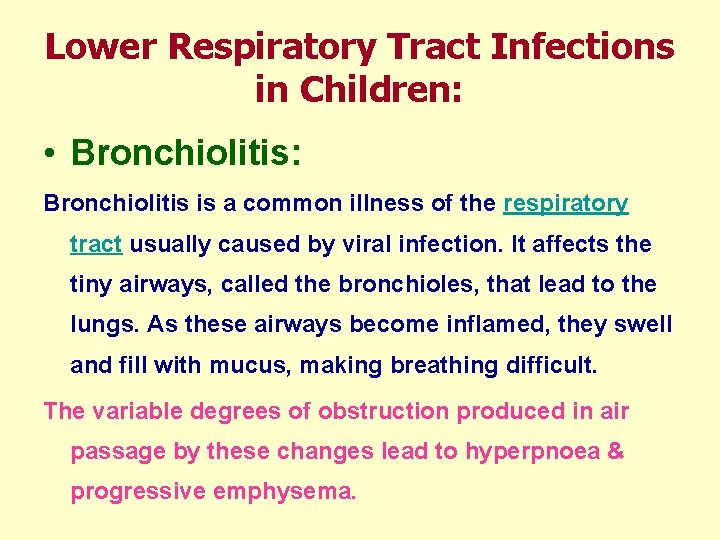 Lower Respiratory Tract Infections in Children: • Bronchiolitis: Bronchiolitis is a common illness of