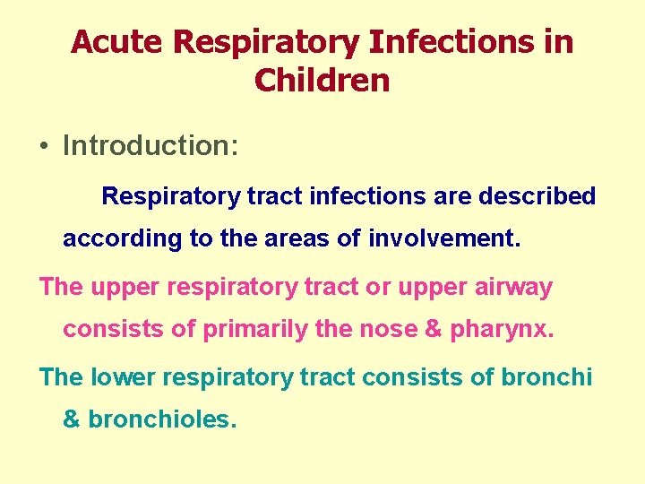 Acute Respiratory Infections in Children • Introduction: Respiratory tract infections are described according to