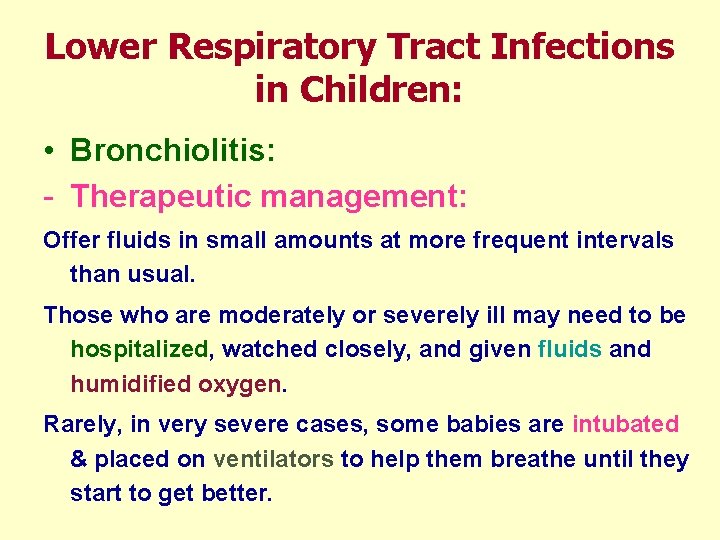 Lower Respiratory Tract Infections in Children: • Bronchiolitis: - Therapeutic management: Offer fluids in