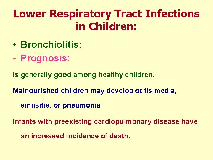Lower Respiratory Tract Infections in Children: • Bronchiolitis: - Prognosis: Is generally good among