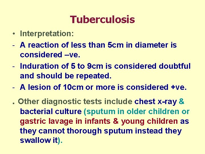 Tuberculosis • Interpretation: - A reaction of less than 5 cm in diameter is