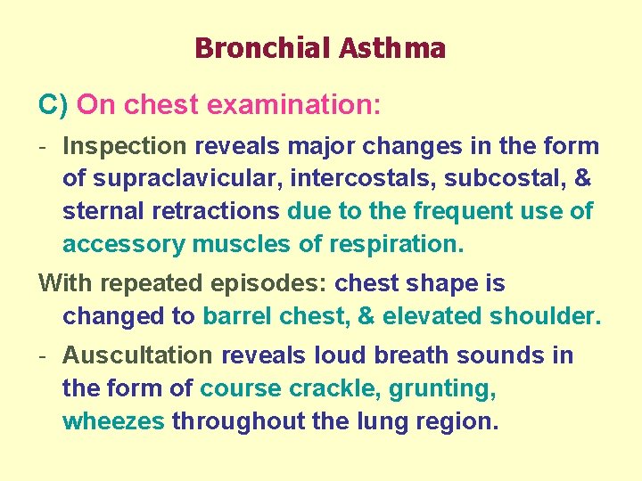 Bronchial Asthma C) On chest examination: - Inspection reveals major changes in the form