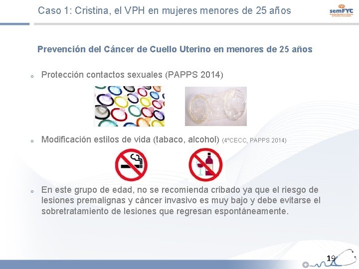 Caso 1: Cristina, el VPH en mujeres menores de 25 años Prevención del Cáncer