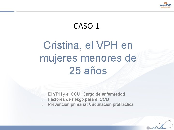 CASO 1 Cristina, el VPH en mujeres menores de 25 años - El VPH