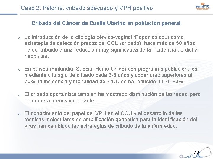 Caso 2: Paloma, cribado adecuado y VPH positivo Cribado del Cáncer de Cuello Uterino