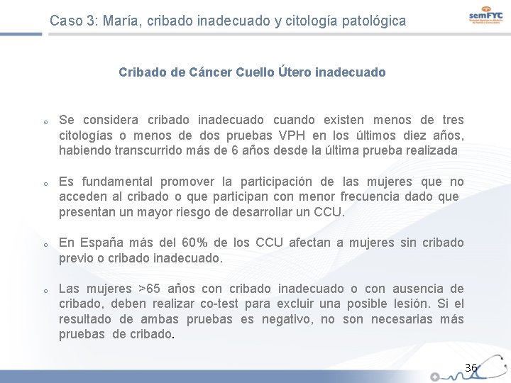 Caso 3: María, cribado inadecuado y citología patológica Cribado de Cáncer Cuello Útero inadecuado