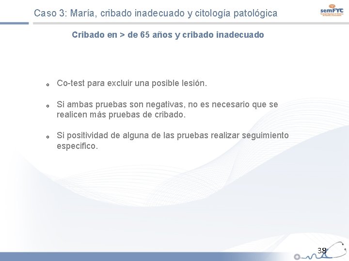 Caso 3: María, cribado inadecuado y citología patológica Cribado en > de 65 años