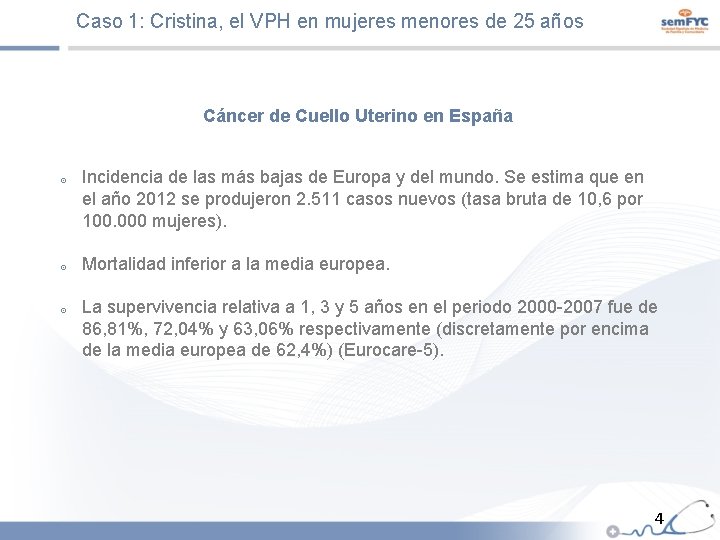 Caso 1: Cristina, el VPH en mujeres menores de 25 años Cáncer de Cuello