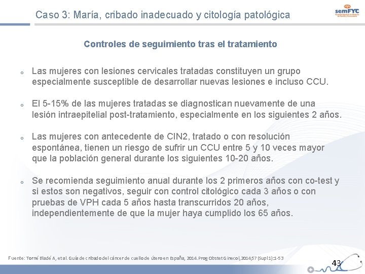 Caso 3: María, cribado inadecuado y citología patológica Controles de seguimiento tras el tratamiento