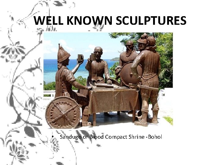 WELL KNOWN SCULPTURES • Sandugo or Blood Compact Shrine -Bohol 