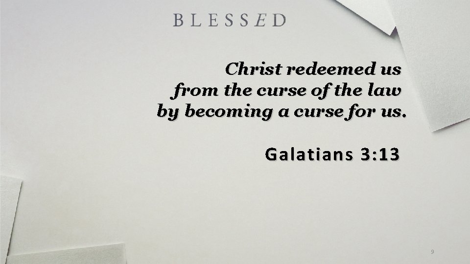 Christ redeemed us from the curse of the law by becoming a curse for