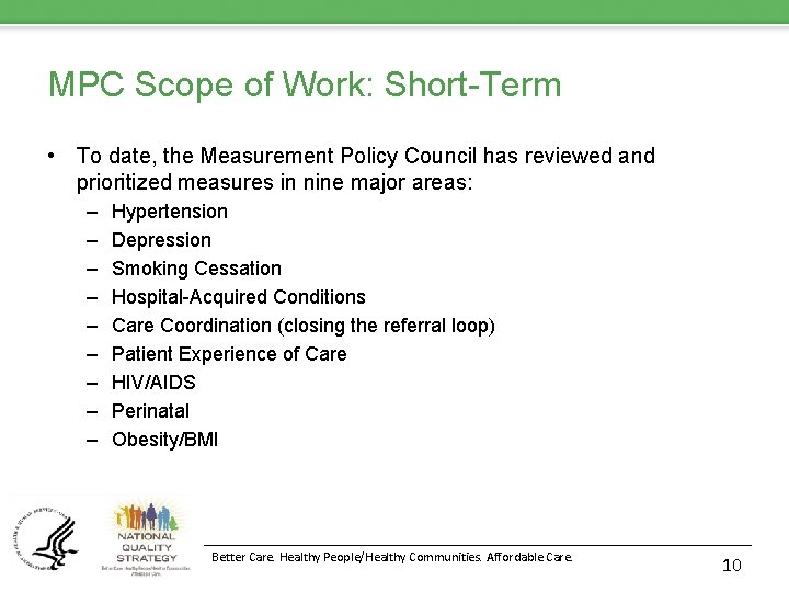 MPC Scope of Work: Short-Term • To date, the Measurement Policy Council has reviewed