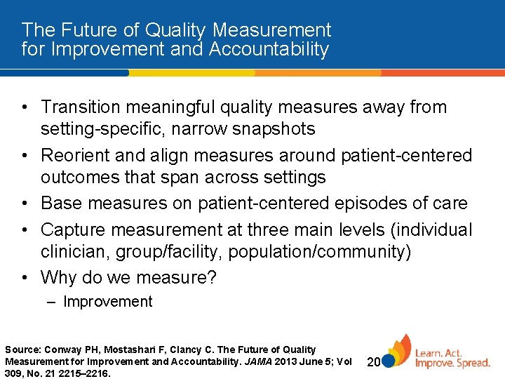 The Future of Quality Measurement for Improvement and Accountability • Transition meaningful quality measures