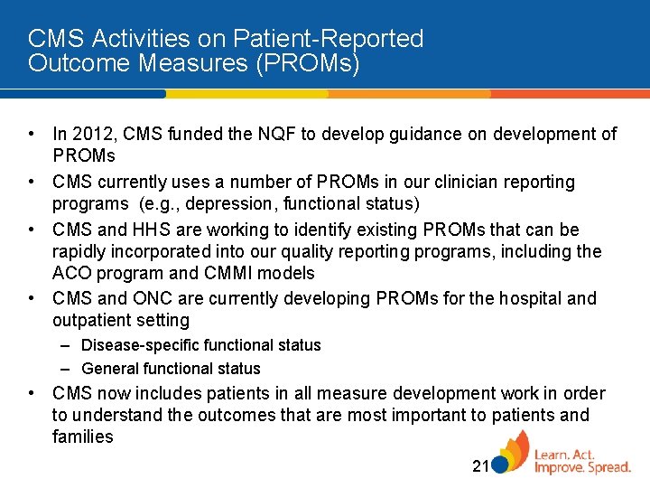 CMS Activities on Patient-Reported Outcome Measures (PROMs) • In 2012, CMS funded the NQF