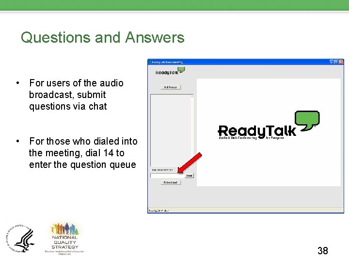 Questions and Answers • For users of the audio broadcast, submit questions via chat
