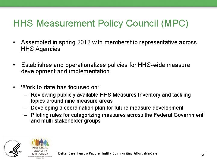 HHS Measurement Policy Council (MPC) • Assembled in spring 2012 with membership representative across