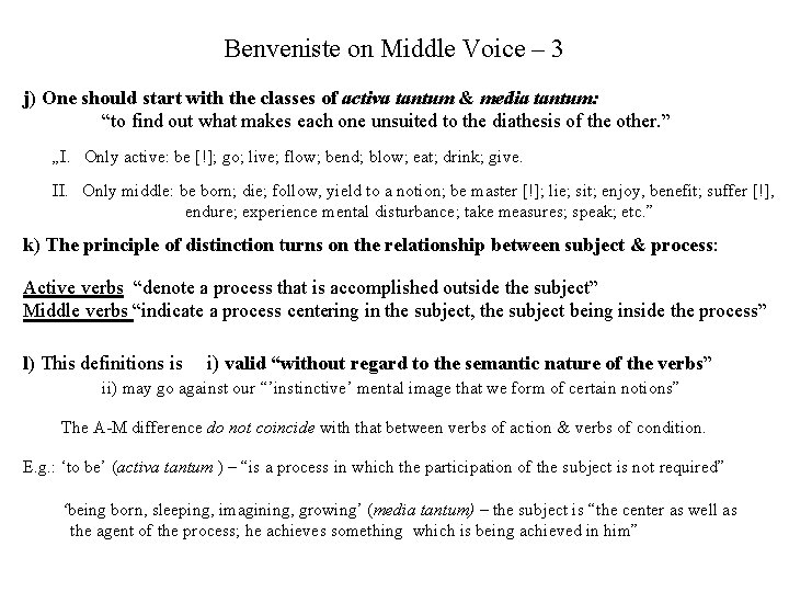 Benveniste on Middle Voice – 3 j) One should start with the classes of