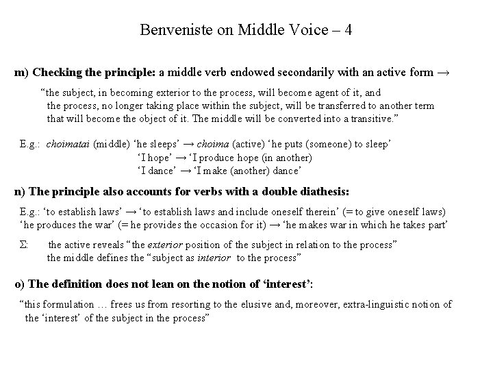Benveniste on Middle Voice – 4 m) Checking the principle: a middle verb endowed