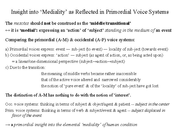 Insight into ‘Mediality’ as Reflected in Primordial Voice Systems The mesotes should not be