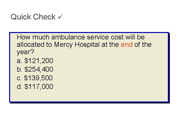 Quick Check How much ambulance service cost will be allocated to Mercy Hospital at