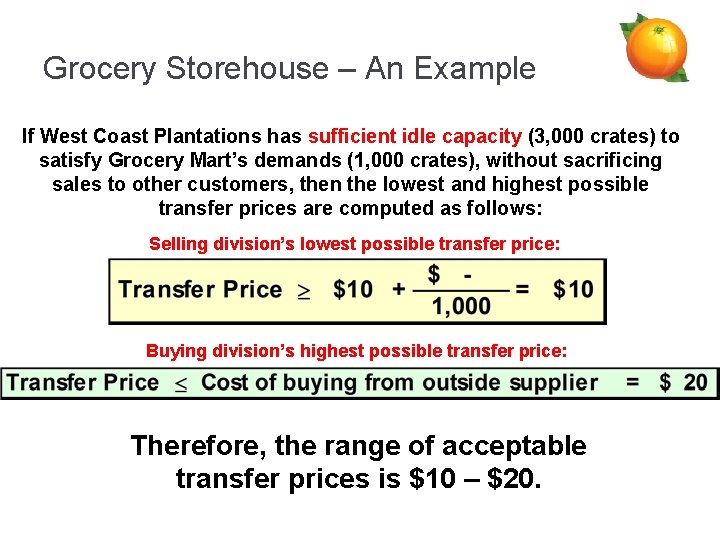 Grocery Storehouse – An Example If West Coast Plantations has sufficient idle capacity (3,