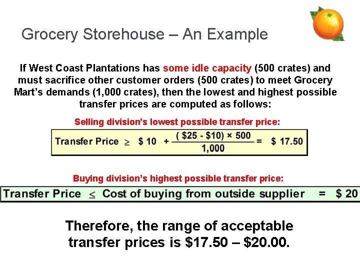 Grocery Storehouse – An Example If West Coast Plantations has some idle capacity (500