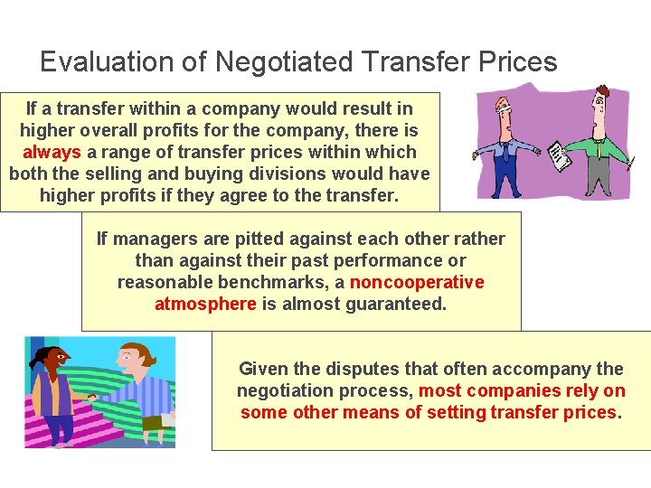 Evaluation of Negotiated Transfer Prices If a transfer within a company would result in