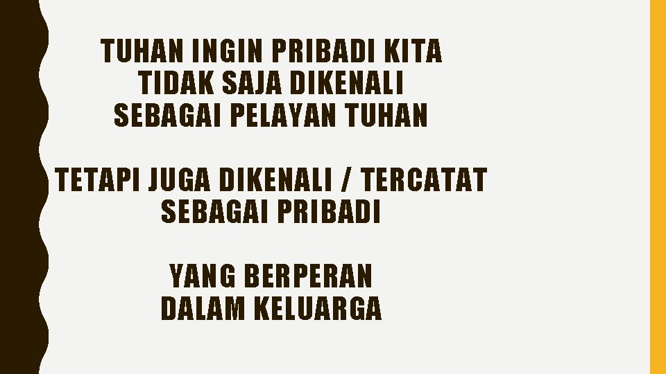 TUHAN INGIN PRIBADI KITA TIDAK SAJA DIKENALI SEBAGAI PELAYAN TUHAN TETAPI JUGA DIKENALI /