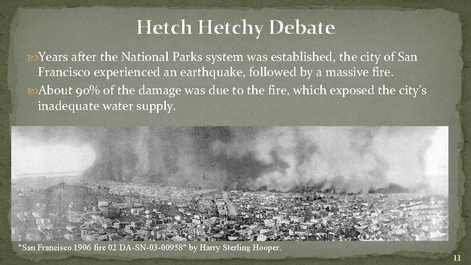 Hetchy Debate Years after the National Parks system was established, the city of San