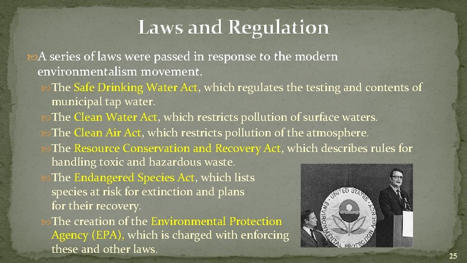Laws and Regulation A series of laws were passed in response to the modern