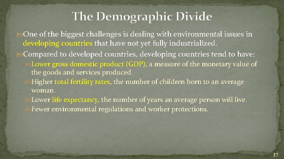 The Demographic Divide One of the biggest challenges is dealing with environmental issues in
