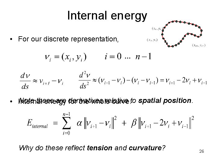 Internal energy • For our discrete representation, … Note these are derivatives relative •