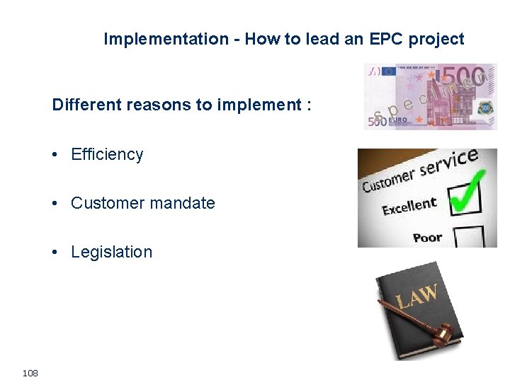 Implementation - How to lead an EPC project Different reasons to implement : • Implementation - How to lead an EPC project Different reasons to implement : •
