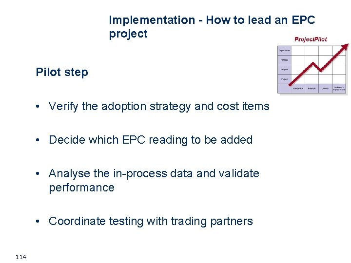 Implementation - How to lead an EPC project Pilot step • Verify the adoption Implementation - How to lead an EPC project Pilot step • Verify the adoption