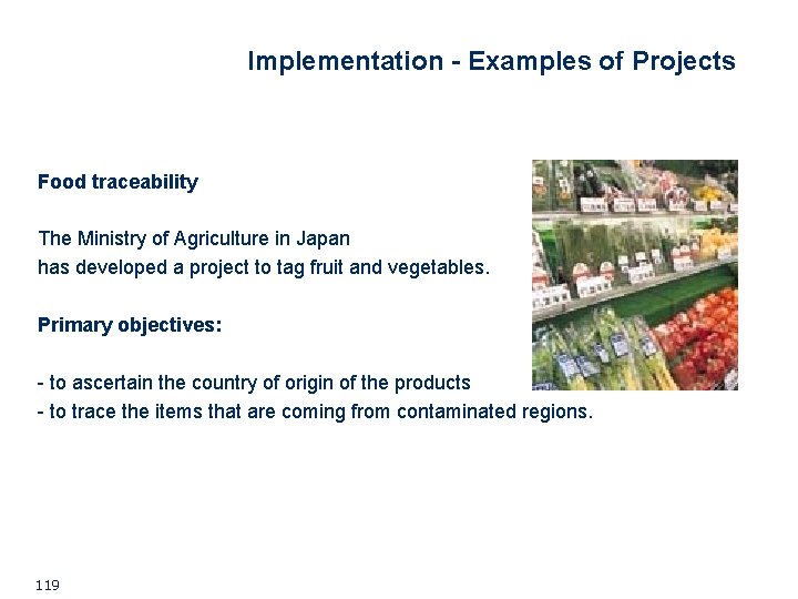 Implementation - Examples of Projects Food traceability The Ministry of Agriculture in Japan has Implementation - Examples of Projects Food traceability The Ministry of Agriculture in Japan has