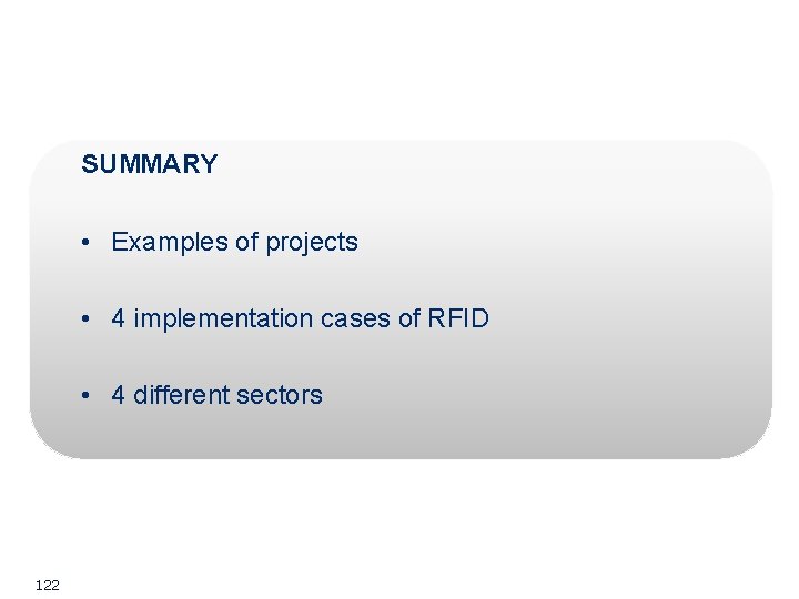 SUMMARY • Examples of projects • 4 implementation cases of RFID • 4 different SUMMARY • Examples of projects • 4 implementation cases of RFID • 4 different