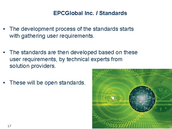 EPCGlobal Inc. / Standards • The development process of the standards starts with gathering EPCGlobal Inc. / Standards • The development process of the standards starts with gathering