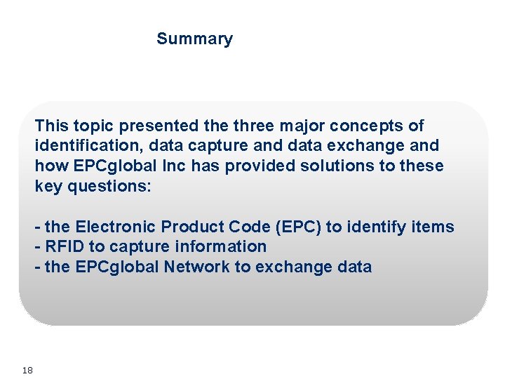 Summary This topic presented the three major concepts of identification, data capture and data Summary This topic presented the three major concepts of identification, data capture and data