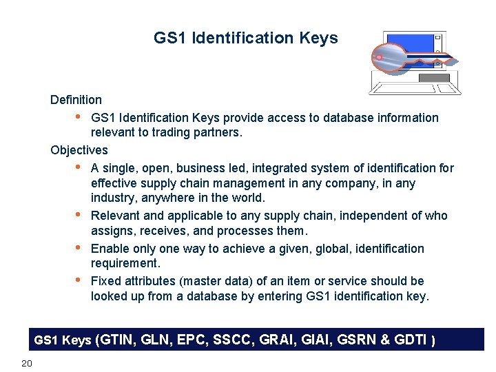 GS 1 Identification Keys Definition • GS 1 Identification Keys provide access to database GS 1 Identification Keys Definition • GS 1 Identification Keys provide access to database