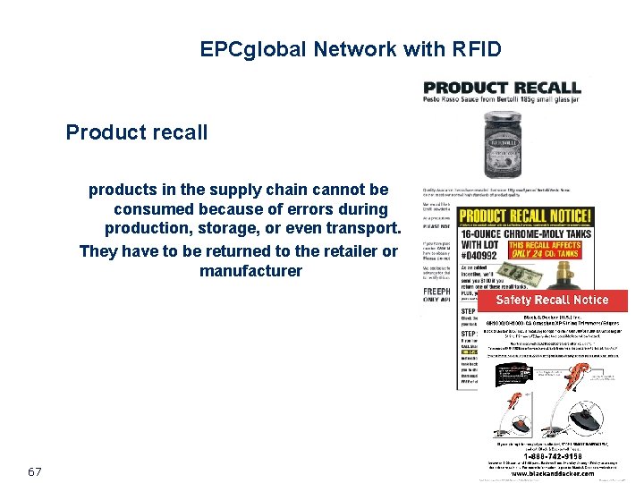 EPCglobal Network with RFID Product recall products in the supply chain cannot be consumed EPCglobal Network with RFID Product recall products in the supply chain cannot be consumed