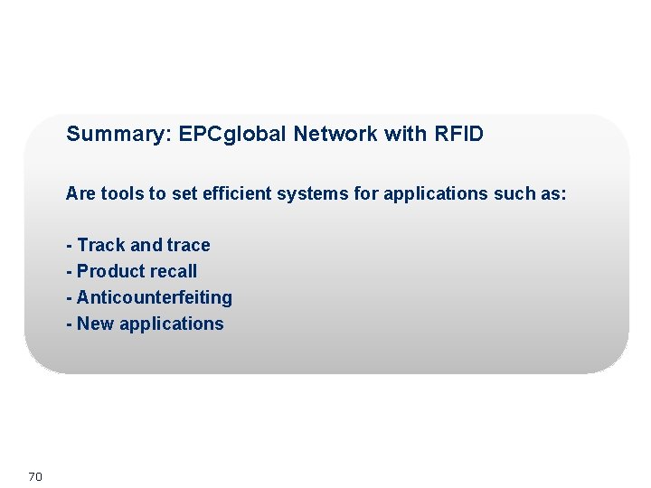 Summary: EPCglobal Network with RFID Are tools to set efficient systems for applications such Summary: EPCglobal Network with RFID Are tools to set efficient systems for applications such