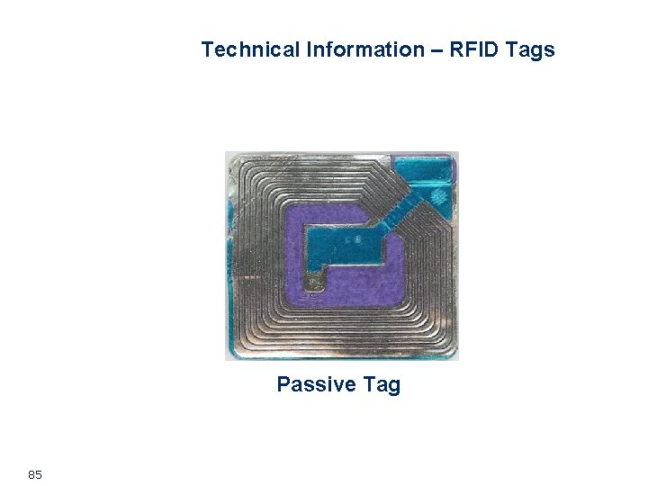 Technical Information – RFID Tags Passive Tag 85 Technical Information – RFID Tags Passive Tag 85
