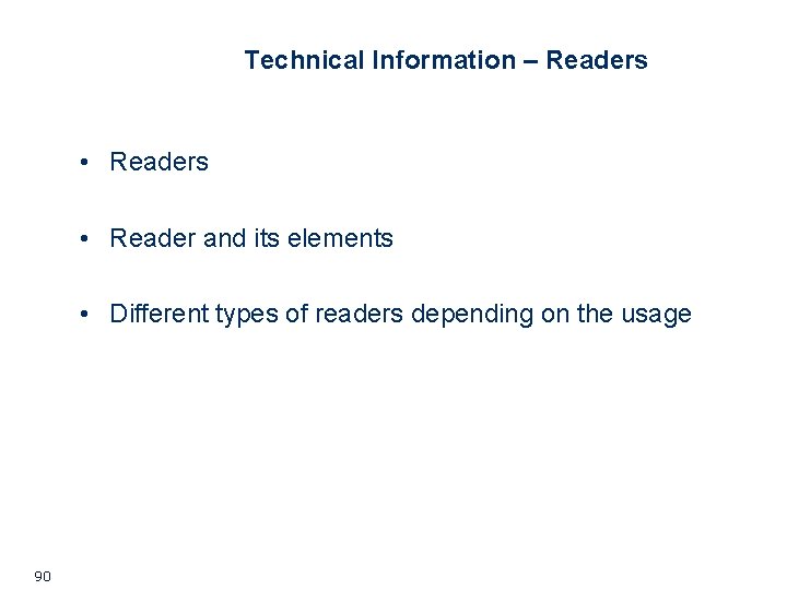 Technical Information – Readers • Reader and its elements • Different types of readers Technical Information – Readers • Reader and its elements • Different types of readers