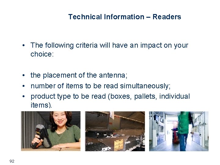 Technical Information – Readers • The following criteria will have an impact on your Technical Information – Readers • The following criteria will have an impact on your