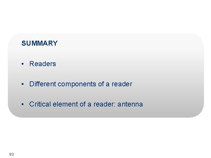 SUMMARY • Readers • Different components of a reader • Critical element of a SUMMARY • Readers • Different components of a reader • Critical element of a