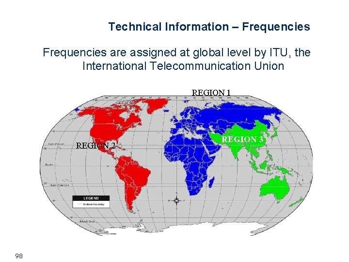 Technical Information – Frequencies are assigned at global level by ITU, the International Telecommunication Technical Information – Frequencies are assigned at global level by ITU, the International Telecommunication
