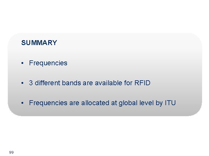 SUMMARY • Frequencies • 3 different bands are available for RFID • Frequencies are SUMMARY • Frequencies • 3 different bands are available for RFID • Frequencies are